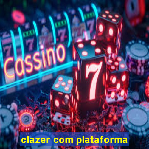 clazer com plataforma